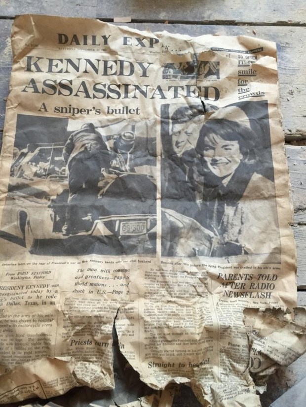 And finally, in that very same house, the owner found a newspaper from the day after President Kennedy was assassinated. Talk about a lot of buried treasures, right?