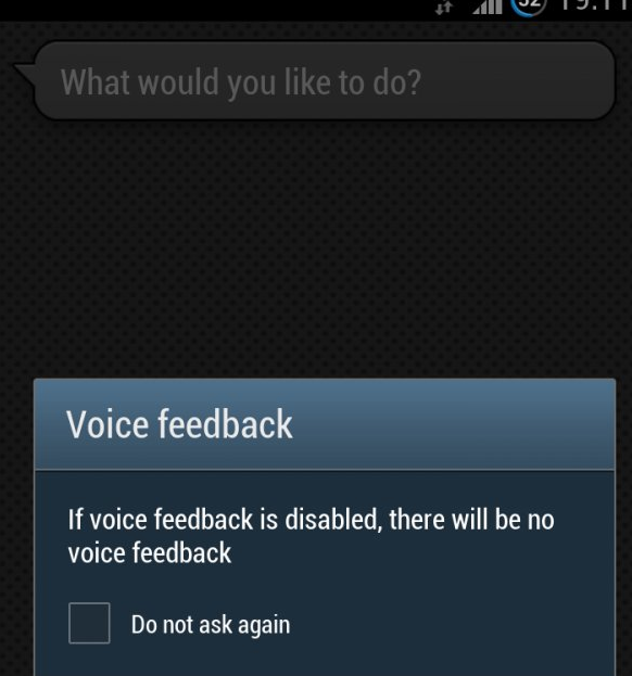 screenshot - What would you to do? Voice feedback 'If voice feedback is disabled, there will be no voice feedback Do not ask again