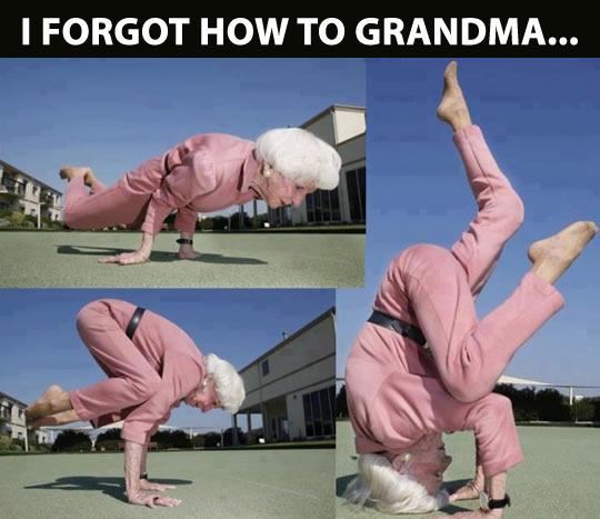 yoga moves - I Forgot How To Grandma...
