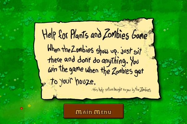 funny instructions plants vs zombies memes - Help for Plants and Zombies Game When the Zombies show up, just sit there and don't do anything. You win the game when the Zombies get to your houze, this help section brooght to you by the Zombies Main Menu