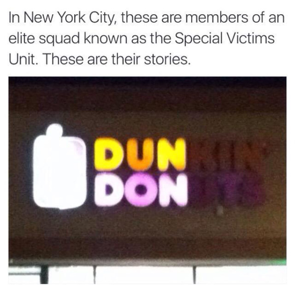 law and order meme - In New York City, these are members of an elite squad known as the Special Victims Unit. These are their stories. Dun Don