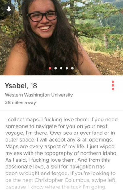 glasses - Ysabel, 18 Western Washington University 38 miles away I collect maps. I fucking love them. If you need someone to navigate for you on your next voyage, I'm there. Over sea or over land or in outer space, I will accept any & all openings. Maps a