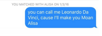 online advertising - You Matched With Alisa On 1316 you can call me Leonardo Da Vinci, cause I'll make you Moan Alisa
