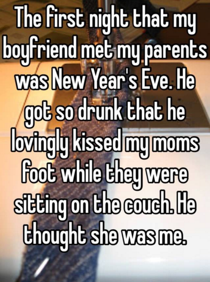 photo caption - The first night that my boyfriend met my parents was New Year's Eve. He got so drunk that he lovingly kissed my moms foot while they were sitting on the couch. He thought she was me.