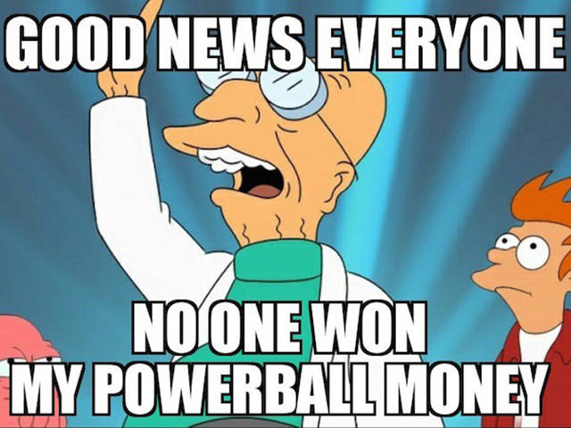 cartoon - Good News Everyone No One Won My Powerball Money