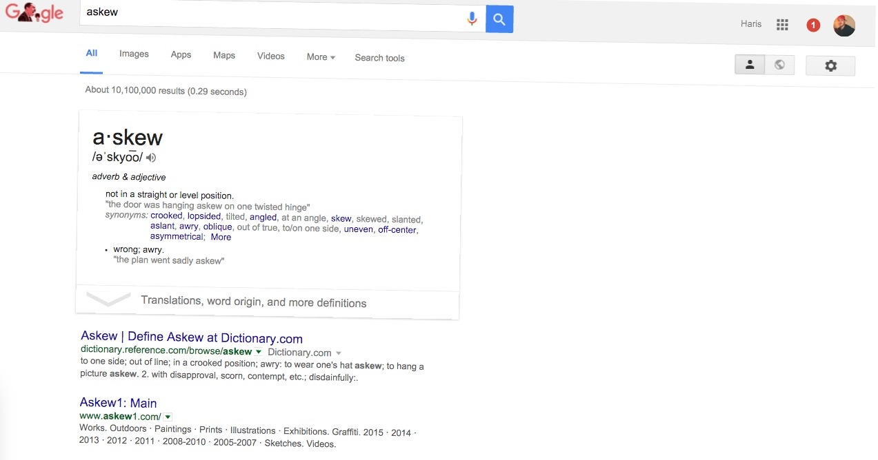 If you search for "askew" in Google, the content on the page will tilt slightly to the right.