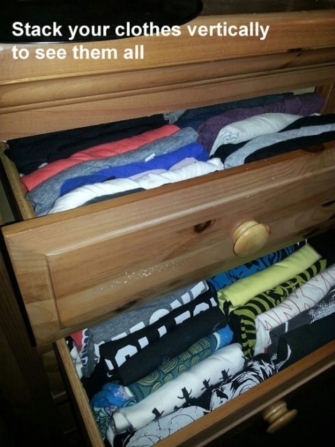 Fold and store your clothes vertically in your drawers -- it saves space, and you can actually see what you have.