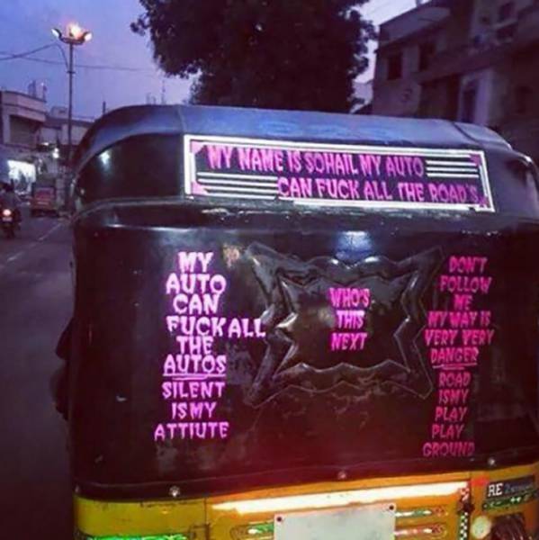 most funny pic india - Y Name Is Sohail Ny Autof Elan Fuck All The Roads Dant Wyway Is My Auto Can Fuck All The Autos Silent Jsmy Attiute Very Very Danger Baad Play Play Cround