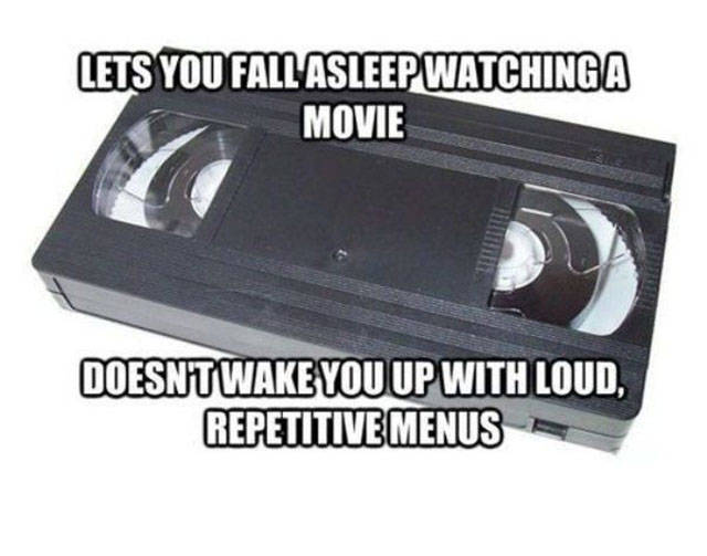meme - Lets You Fall Asleep Watching A Movie Doesn'T Wake You Up With Loud, Repetitive Menus