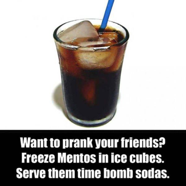 time bomb soda meme - Want to prank your friends? Freeze Mentos in ice cubes. Serve them time bomb sodas.