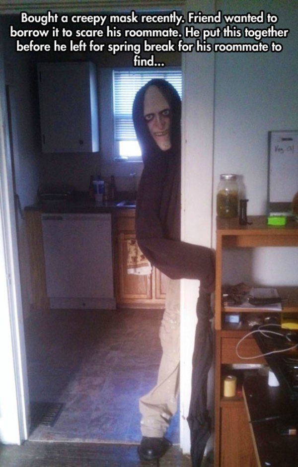 house roommates - Bought a creepy mask recently. Friend wanted to borrow it to scare his roommate. He put this together before he left for spring break for his roommate to find...