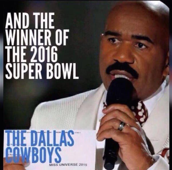 steve harvey miss universe memes - And The Winner Of The 2016 Super Bowl The Dallas Cowboys Miss Universe 2015