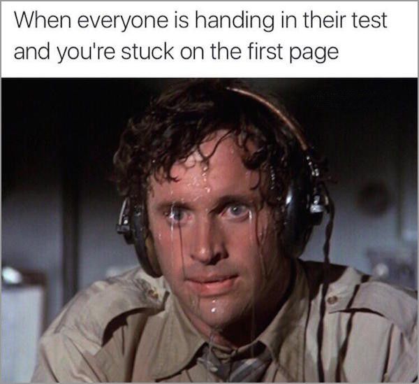 sweating meme nervous - When everyone is handing in their test and you're stuck on the first page