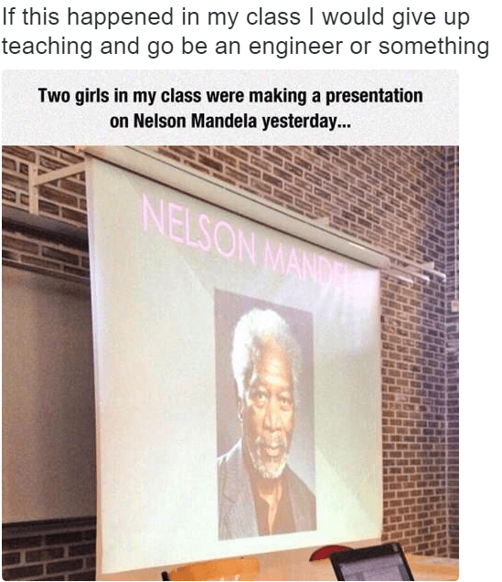 nelson mandela presentation morgan freeman - If this happened in my class I would give up teaching and go be an engineer or something Two girls in my class were making a presentation on Nelson Mandela yesterday... Nelsonne
