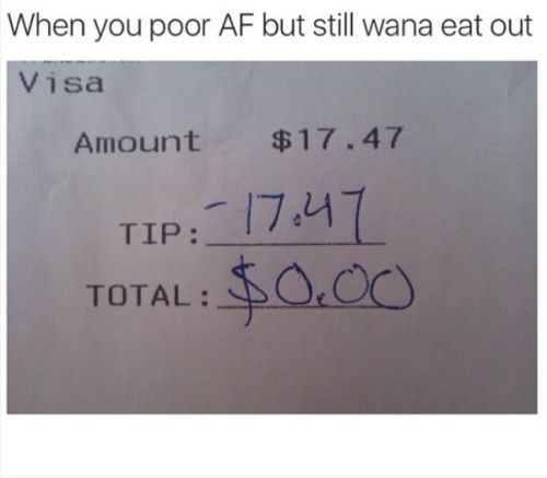 handwriting - When you poor Af but still wana eat out Visa Amount $17.47 Tip Total $0.00