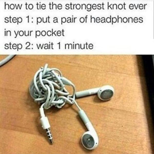 tied earphones - how to tie the strongest knot ever step 1 put a pair of headphones in your pocket step 2 wait 1 minute