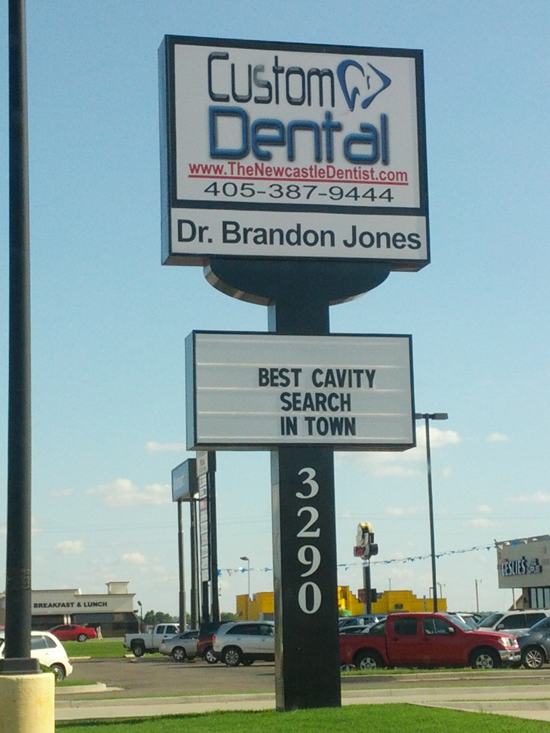 funny dentist sign - Custom Dental 4053879444 Dr. Brandon Jones Best Cavity Search In Town Noo Breakfast & Lunch