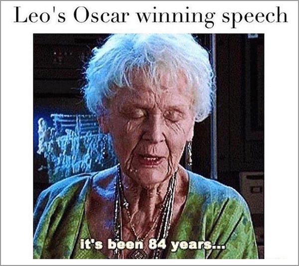 funny meme about Leo's Oscar speech being it's been 84 years like from the Rose speech in the Titanic