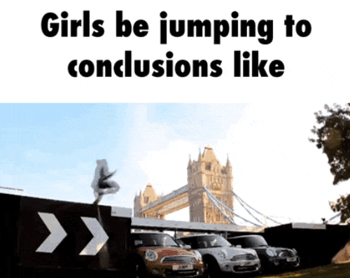 GIF meme about girls jumping to conclusions like parkour man jumping three Mini-coopers