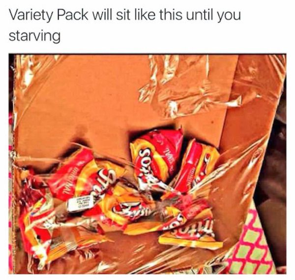 variety pack meme - Variety Pack will sit this until you starving tos Sinal Original