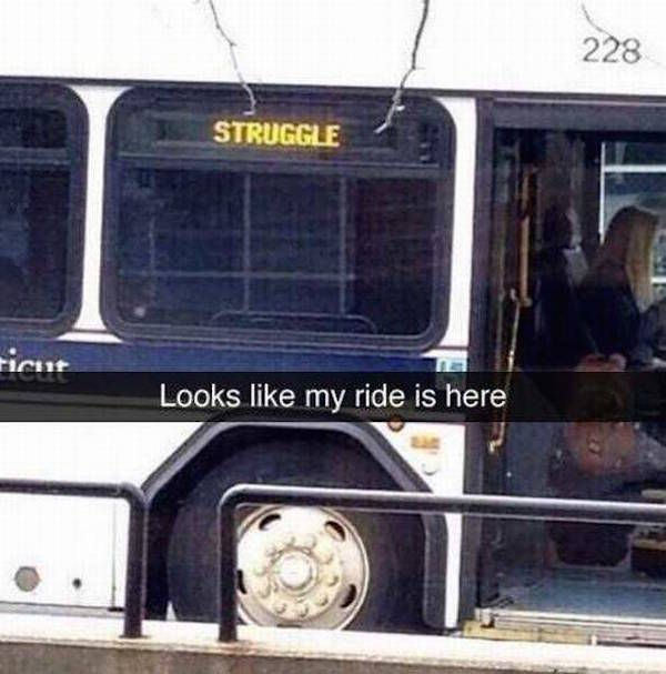 struggle bus meme - 228 Struggle Tic Looks my ride is here