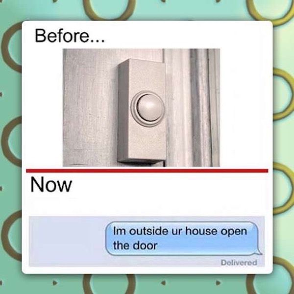 then and now funny - Before... Now Im outside ur house open the door Delivered