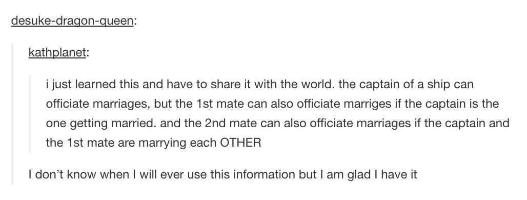 otp prompts tumblr posts - desukedragonqueen kathplanet i just learned this and have to it with the world, the captain of a ship can officiate marriages, but the 1st mate can also officiate marriges if the captain is the one getting married, and the 2nd m
