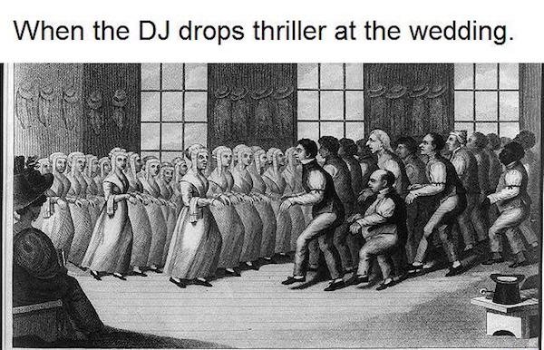 memes thriller - When the Dj drops thriller at the wedding.