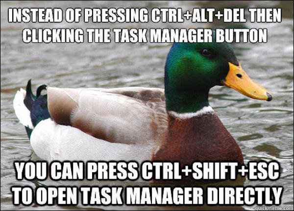 complaining about fireworks meme - Instead Of Pressing CtrlAltDel Then Clicking The Task Manager Button You Can Press CtrlShiftEsc To Open Task Manager Directly suickmeme.com