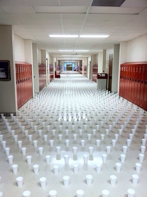 Fill a hallway with water cups.