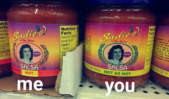 me vs you - atrit acts ng Sor2 noso Facs Nutrition Facts Senings Sering And Calories Focal Sadies S Unt Is Calo 422 2nd Str See Gredien both si hun Ow top Salsa O 09540 Hot 4549 Salsa O 549 Not As Hot T16 Oz 1 me .. you..