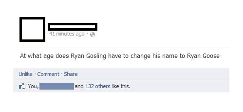 diagram - 41 minutes ago At what age does Ryan Gosling have to change his name to Ryan Goose Un Comment You, and 132 others this.