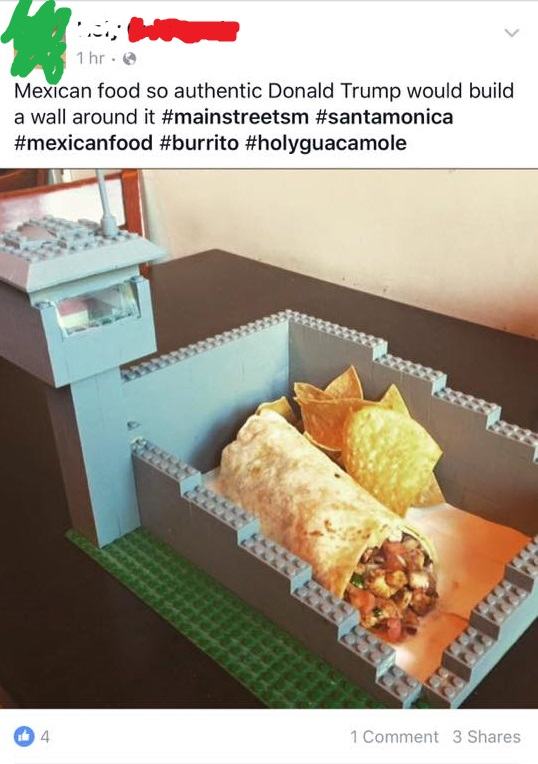 donald trump mexican food meme - 1 hr. Mexican food so authentic Donald Trump would build a wall around it 04 1 Comment 3