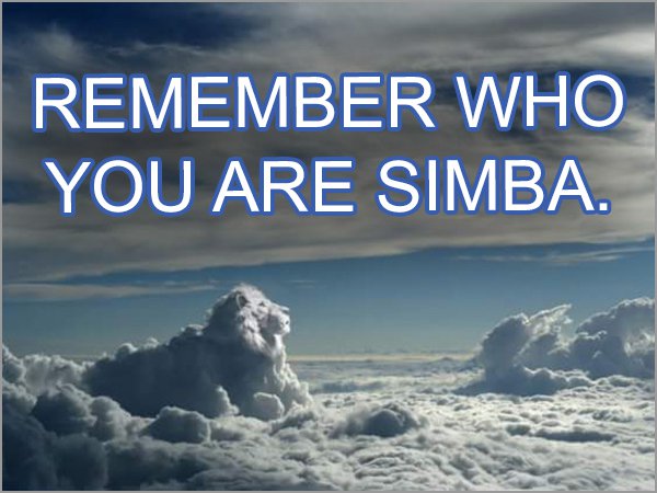 cloud lion - Remember Who You Are Simba.