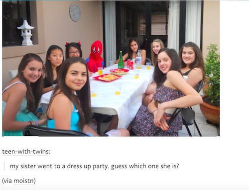 tumblr - meme dress up party - teenwithtwins my sister went to a dress up party guess which one she is? via moistn