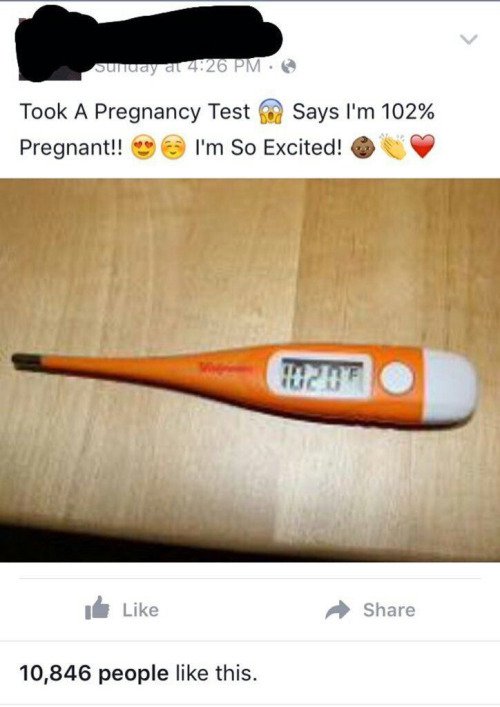 102% pregnant - sunday at . Took A Pregnancy Test Says I'm 102% Pregnant!! I'm So Excited! 10,846 people this.