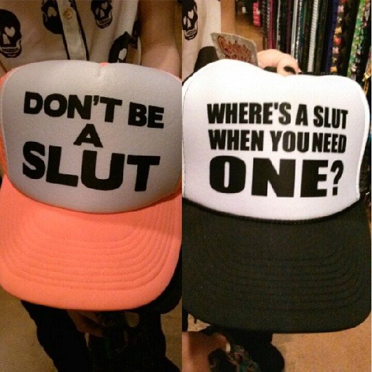 dont be a slut where's a slut - Don'T Be Slut Where'S A Slut When You Need One?