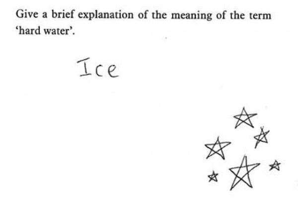 smart funny test answers - Give a brief explanation of the meaning of the term 'hard water'. Ice