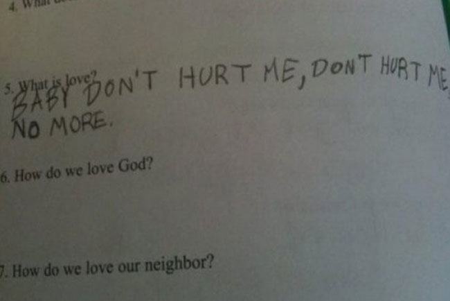 funny answers by students - 4 Wa symboreon'T Hurt Me, Dont Hurt Me No More 6. How do we love God? 7. How do we love our neighbor?