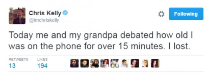 0 Chris Kelly ing Today me and my grandpa debated how old I was on the phone for over 15 minutes. I lost. Tweets 194 De 2.0