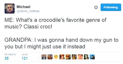 web page - Michael Home_Halfway ing Me What's a crocodile's favorite genre of music? Classi croc! Grandpa I was gonna hand down my gun to you but I might just use it instead