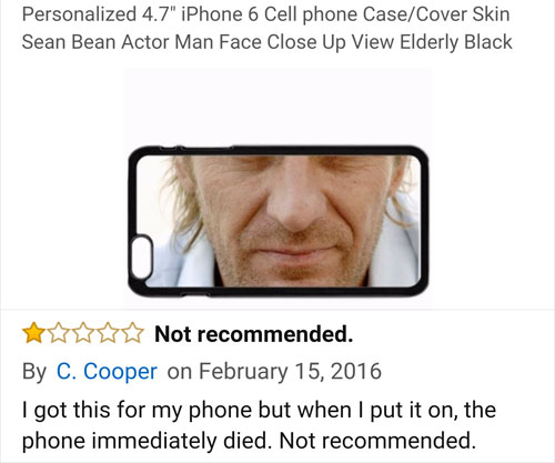 amazon reviews- eye - Personalized 4.7" iPhone 6 Cell phone CaseCover Skin Sean Bean Actor Man Face Close Up View Elderly Black Not recommended. By C. Cooper on I got this for my phone but when I put it on, the phone immediately died. Not recommended.