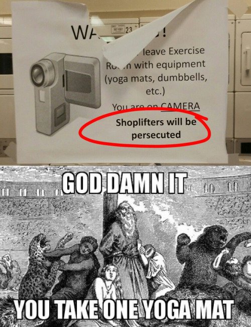 bad luck christian vs lions - W E resor 23 leave Exercise Run with equipment yoga mats, dumbbells, etc. You are on Camera Shoplifters will be persecuted Goddamnitim You Take One Yoga Mat