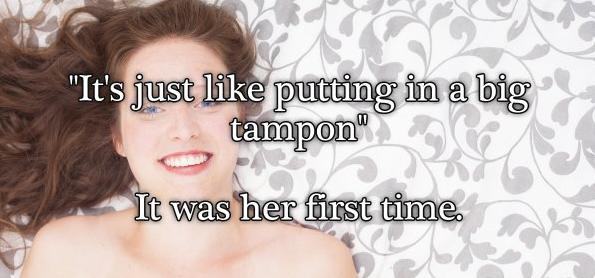 beauty - "It's just putting in a big a tampon It was her first time.