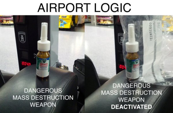 airport logic memes - Airport Logic Contents 0040, 000 Dangerous Mass Destruction Weapon Dangerous Mass Destruction Weapon Deactivated