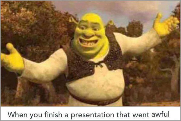 When you finish a presentation that went awful