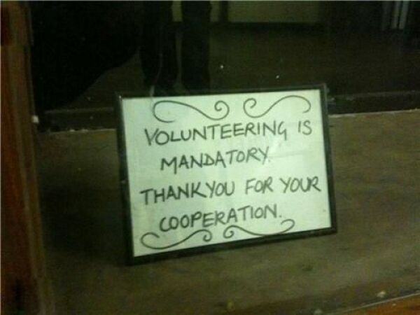 Irony - can Volunteering Is Mandatory Thank You For Your Cooperation