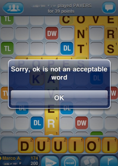 words with friends word - played Pavers for 39 points Dl Sorry, ok is not an acceptable K word Dl Ok Dw Ordw D'Uutot Marco A. 174 200 plans