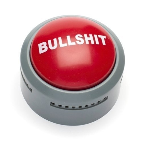 The BS button, made specifically for situations where BS happens.