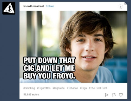 put down that cig froyo - knowtherealcost Put Down That Cig And Let Me Buy You Froyo. Real Cost 59,887 notes